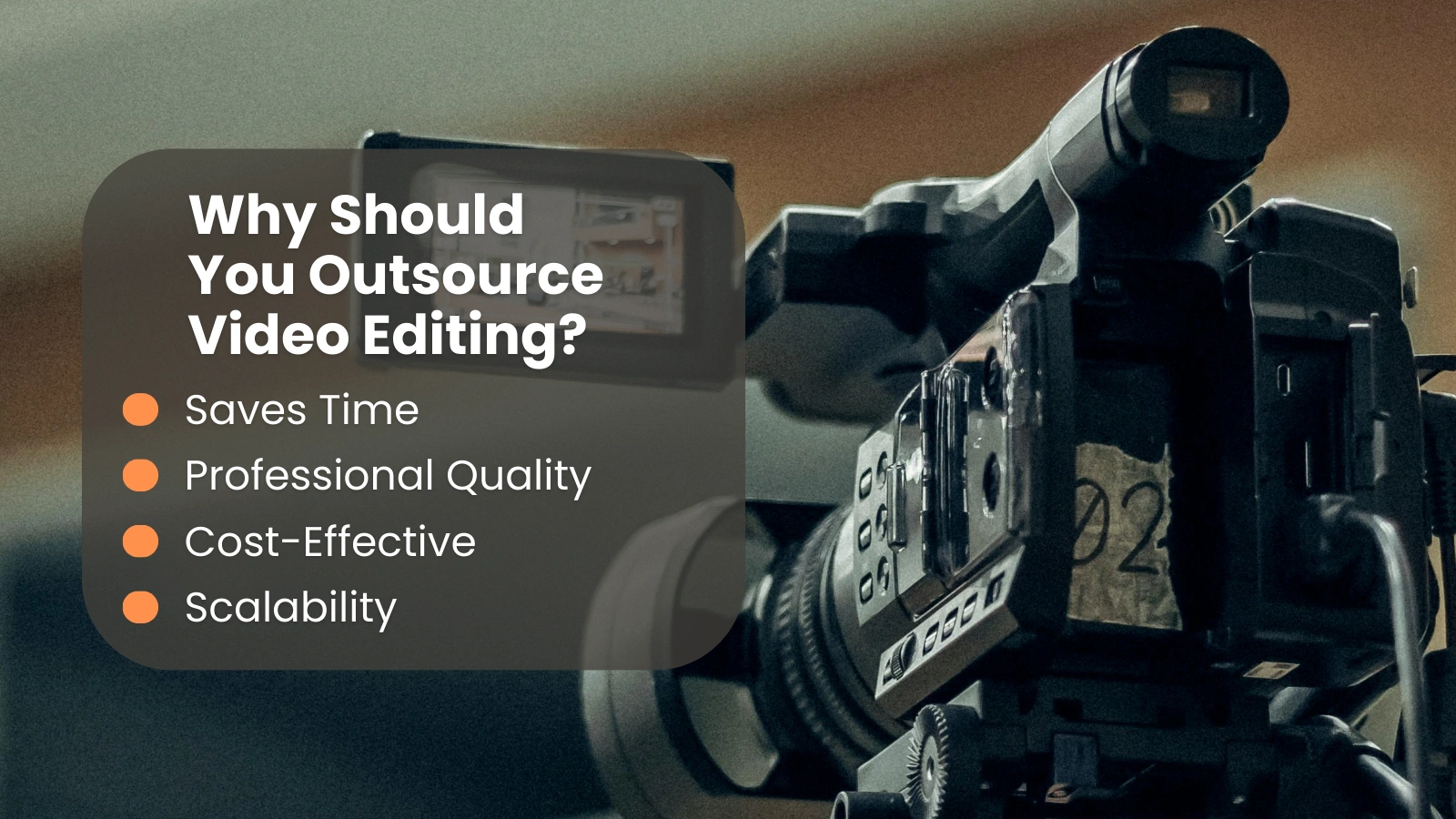 A graphic explaining why to outsource video editor services.