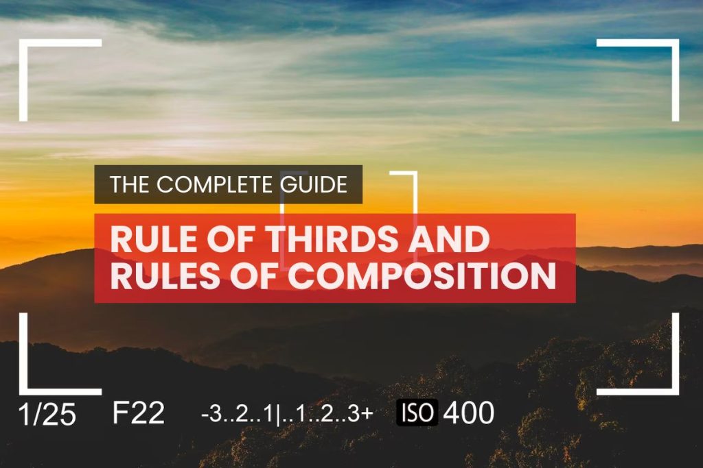 Rule of Thirds and Rules of Composition in Photography