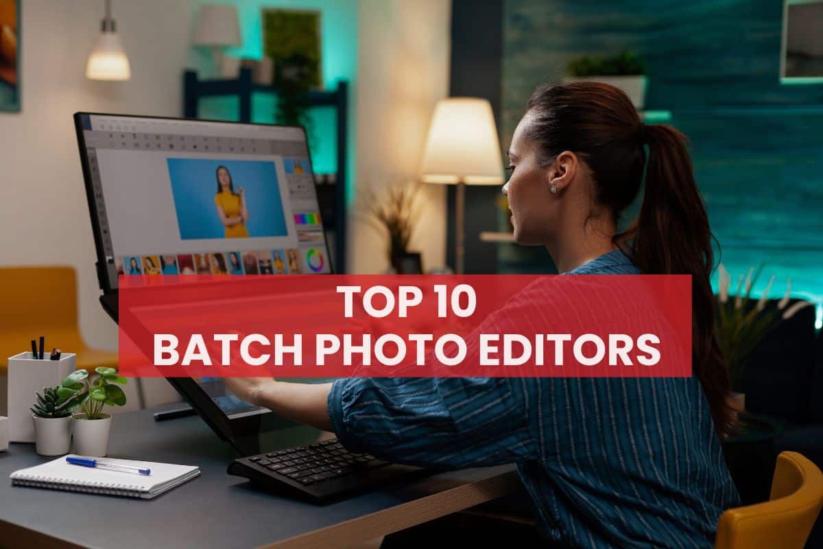 Top 10 Batch Photo Editors