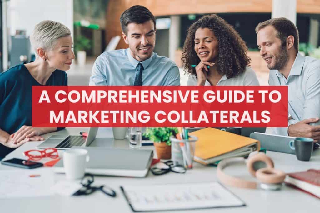 A comprehensive guide to Marketing Collaterals