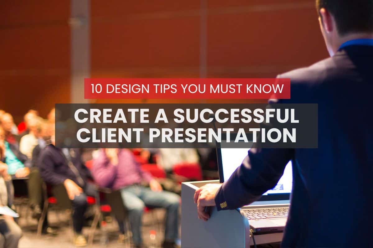 10 design tips you must know to create a successful client presentation