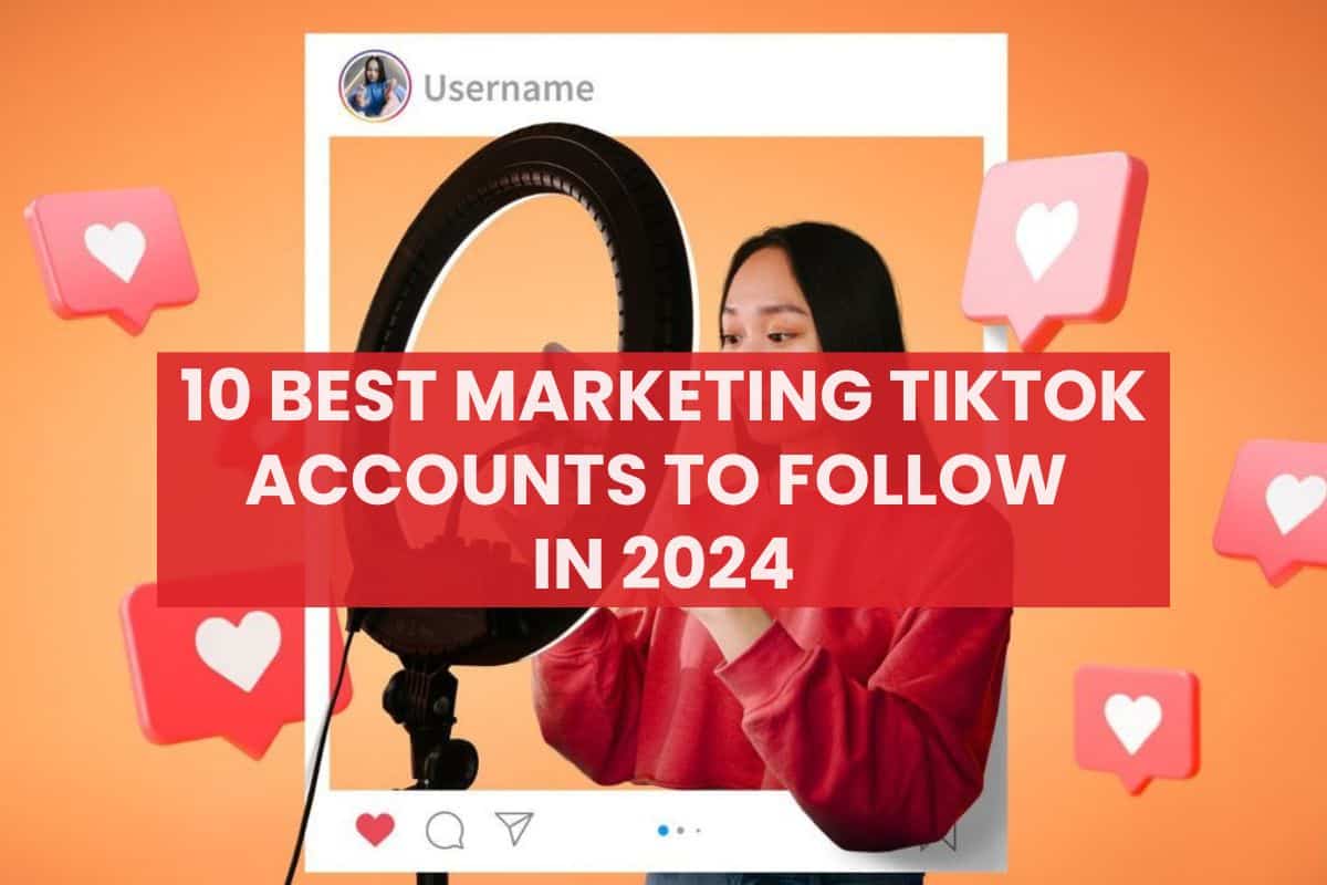 10 Best Marketing TikTok Accounts to Follow in 2024