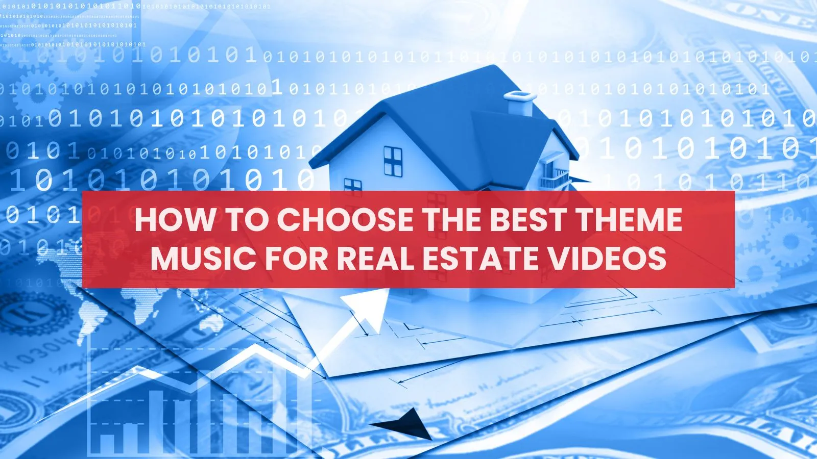 Best Theme Music for Real Estate Videos