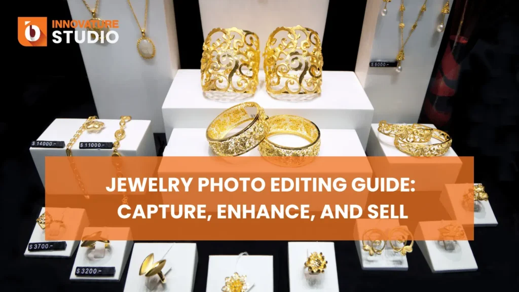 Jewelry Photo Editing Guide: Capture, Enhance, and Sell