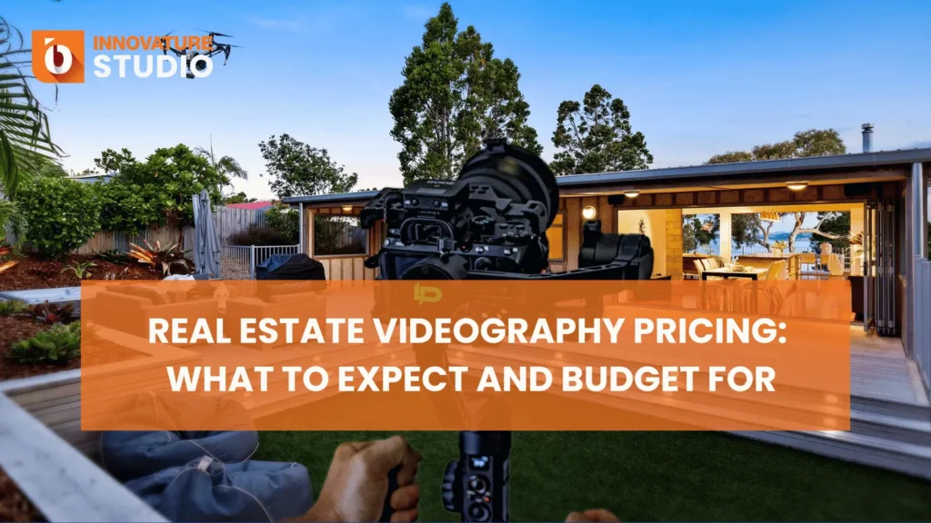 Real Estate Videography Pricing: What to Expect and Budget For