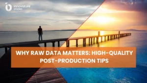 Why Raw Data Matters: High-Quality Post-Production Tips